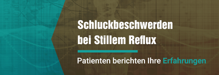 erfahrungsbericht stiller reflux Schluckbeschwerden